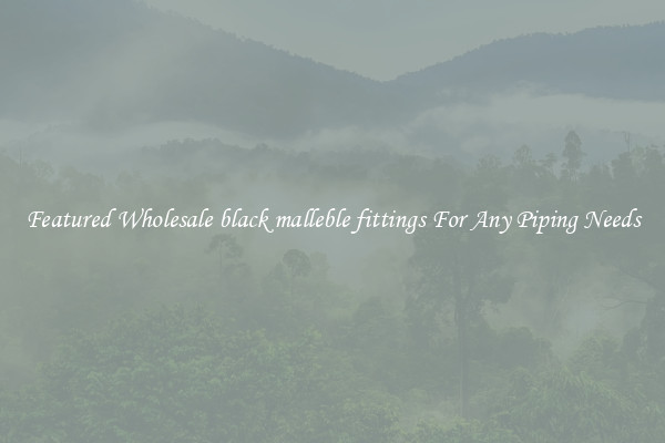 Featured Wholesale black malleble fittings For Any Piping Needs
