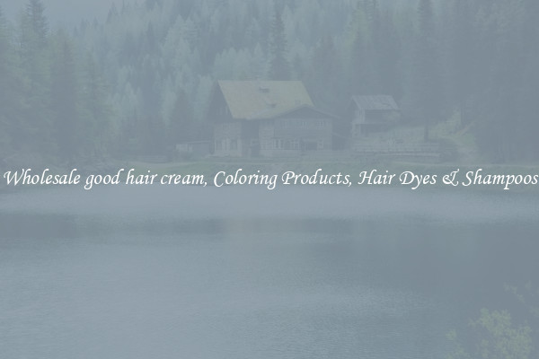Wholesale good hair cream, Coloring Products, Hair Dyes & Shampoos