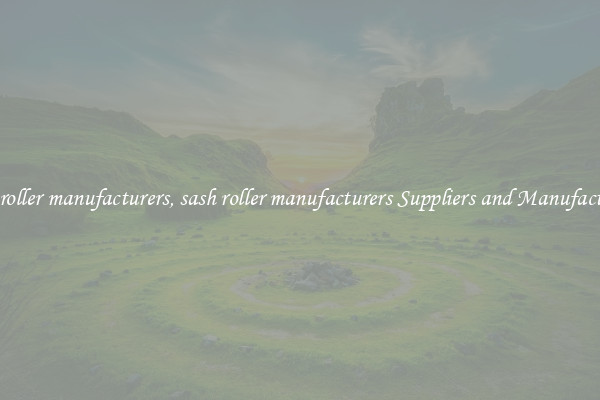 sash roller manufacturers, sash roller manufacturers Suppliers and Manufacturers