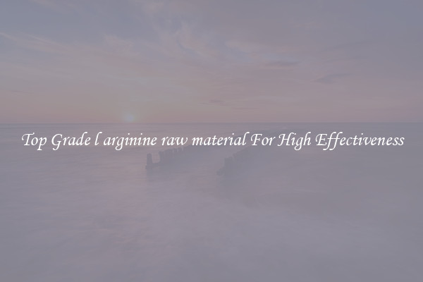 Top Grade l arginine raw material For High Effectiveness
