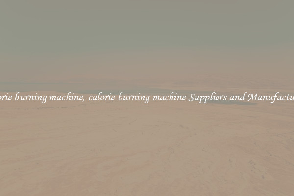 calorie burning machine, calorie burning machine Suppliers and Manufacturers