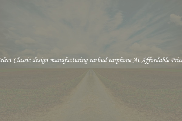 Select Classic design manufacturing earbud earphone At Affordable Prices