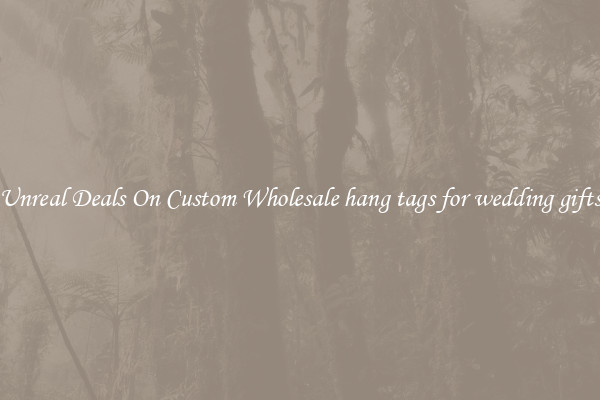 Unreal Deals On Custom Wholesale hang tags for wedding gifts
