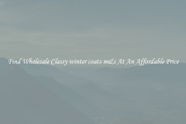 Find Wholesale Classy winter coats m&s At An Affordable Price