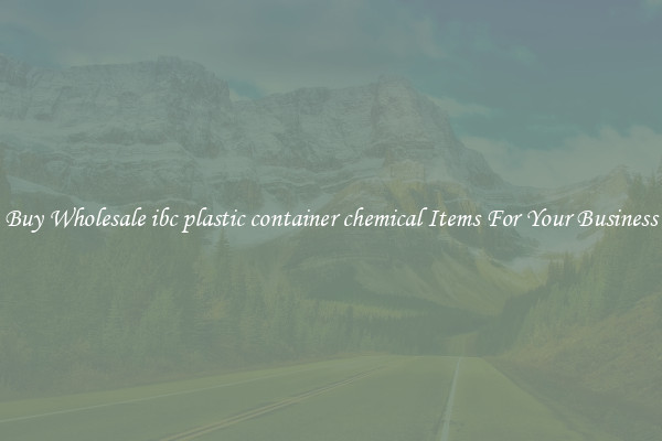 Buy Wholesale ibc plastic container chemical Items For Your Business