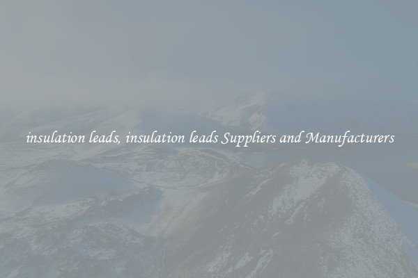 insulation leads, insulation leads Suppliers and Manufacturers