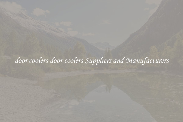 door coolers door coolers Suppliers and Manufacturers