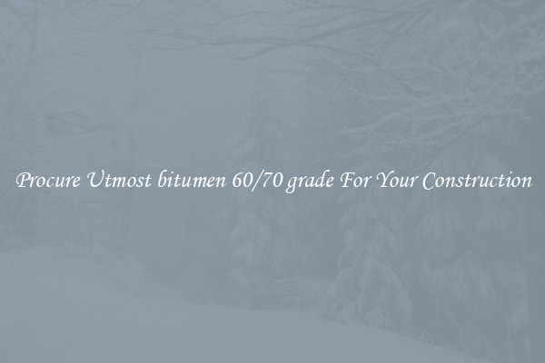 Procure Utmost bitumen 60/70 grade For Your Construction