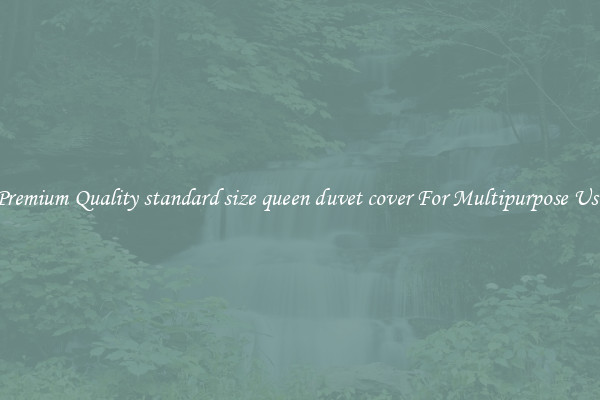 Premium Quality standard size queen duvet cover For Multipurpose Use