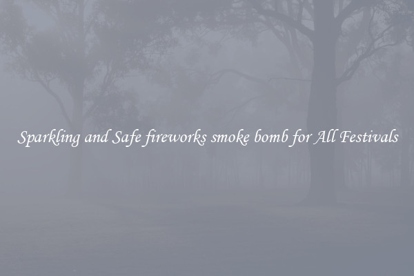 Sparkling and Safe fireworks smoke bomb for All Festivals