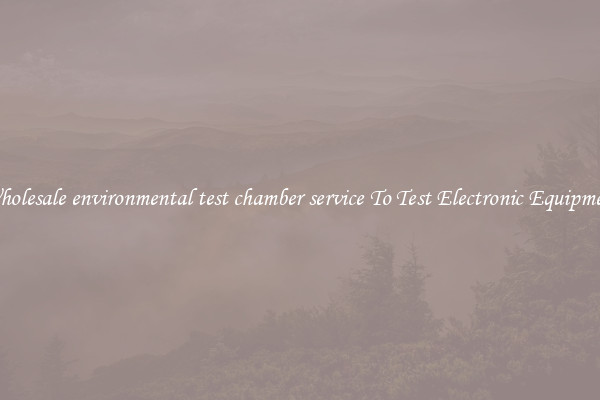 Wholesale environmental test chamber service To Test Electronic Equipment
