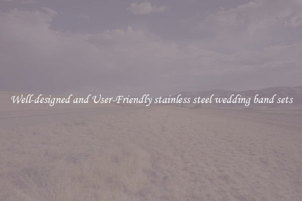 Well-designed and User-Friendly stainless steel wedding band sets