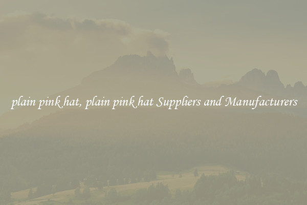 plain pink hat, plain pink hat Suppliers and Manufacturers