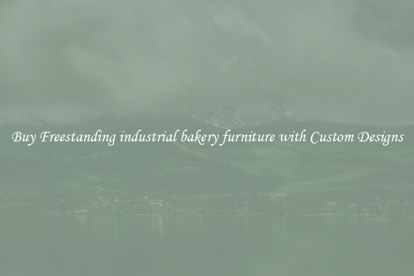 Buy Freestanding industrial bakery furniture with Custom Designs