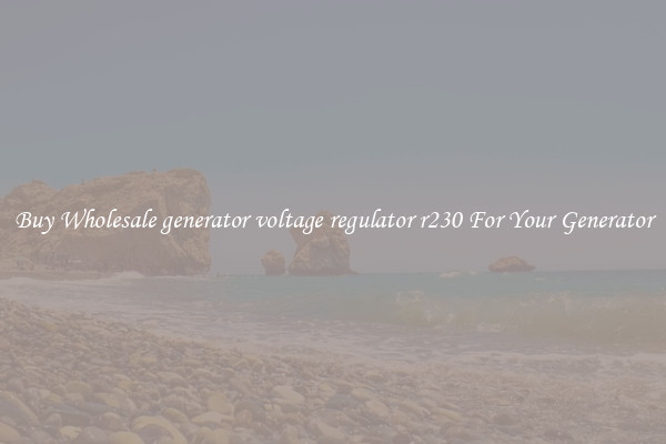 Buy Wholesale generator voltage regulator r230 For Your Generator